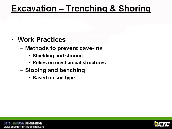 Excavation – Trenching & Shoring • Work Practices – Methods to prevent cave-ins •