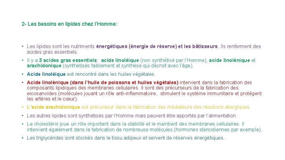 2 - Les besoins en lipides chez l’Homme: • Les lipides sont les nutriments 2 - Les besoins en lipides chez l’Homme: • Les lipides sont les nutriments