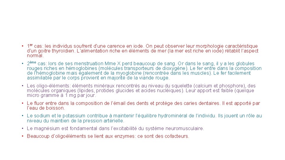 • 1 er cas: les individus soufrent d’une carence en iode. On peut • 1 er cas: les individus soufrent d’une carence en iode. On peut