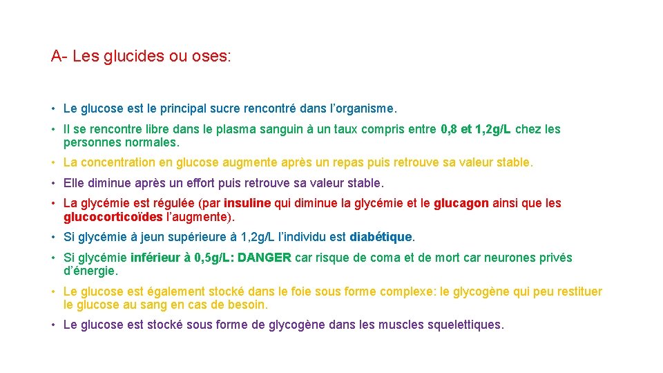 A- Les glucides ou oses: • Le glucose est le principal sucre rencontré dans A- Les glucides ou oses: • Le glucose est le principal sucre rencontré dans