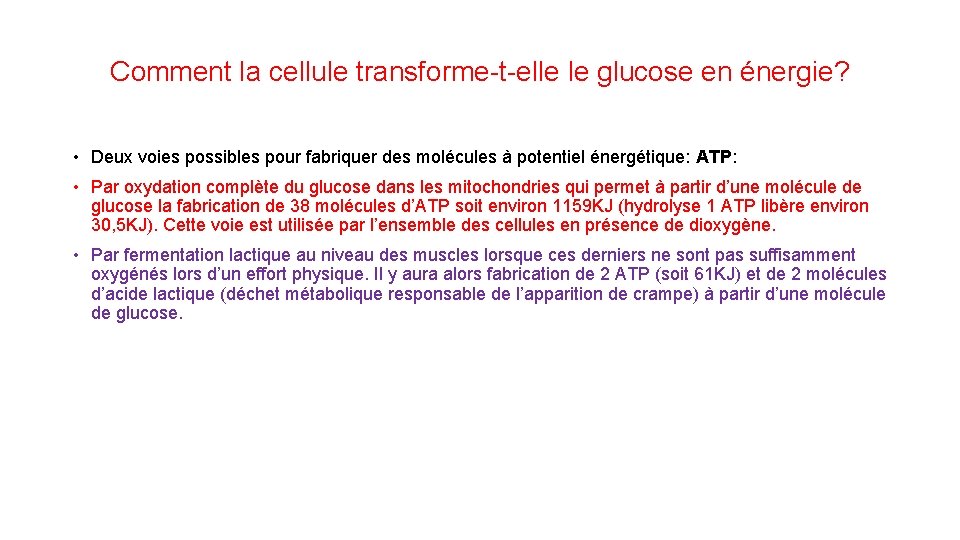 Comment la cellule transforme-t-elle le glucose en énergie? • Deux voies possibles pour fabriquer Comment la cellule transforme-t-elle le glucose en énergie? • Deux voies possibles pour fabriquer