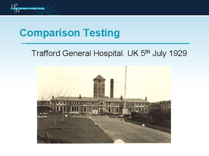 Comparison Testing Trafford General Hospital. UK 5 th July 1929 