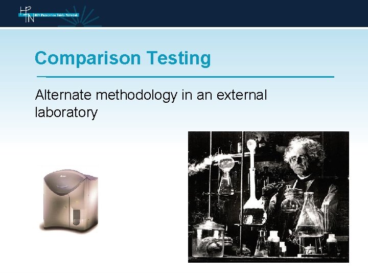 Comparison Testing Alternate methodology in an external laboratory 