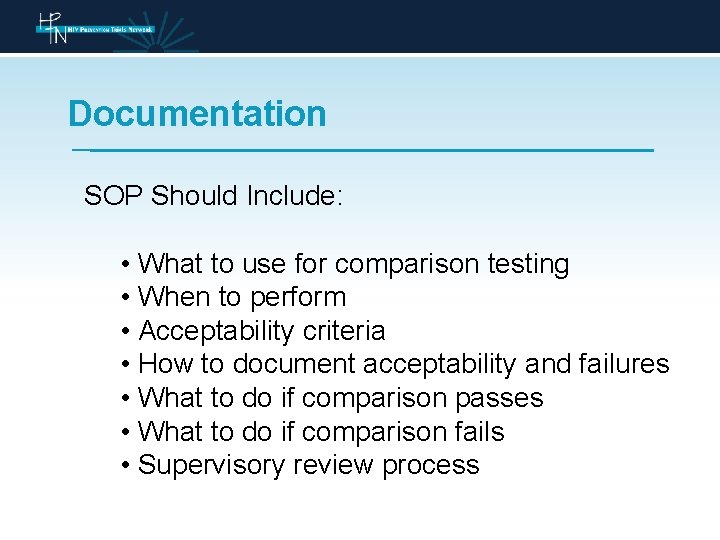 Documentation SOP Should Include: • What to use for comparison testing • When to