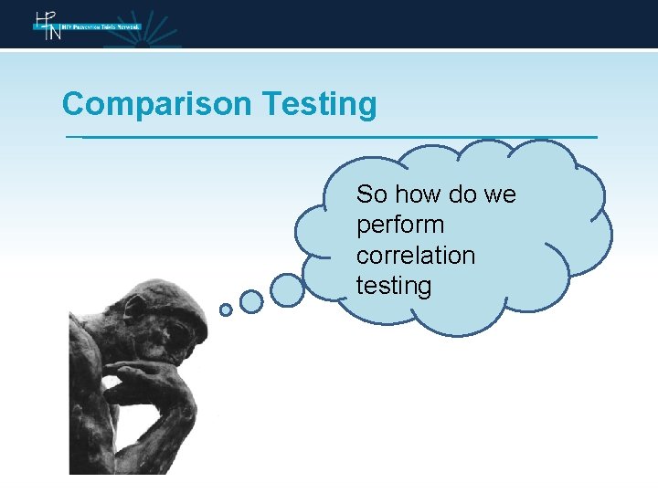 Comparison Testing So how do we perform correlation testing 