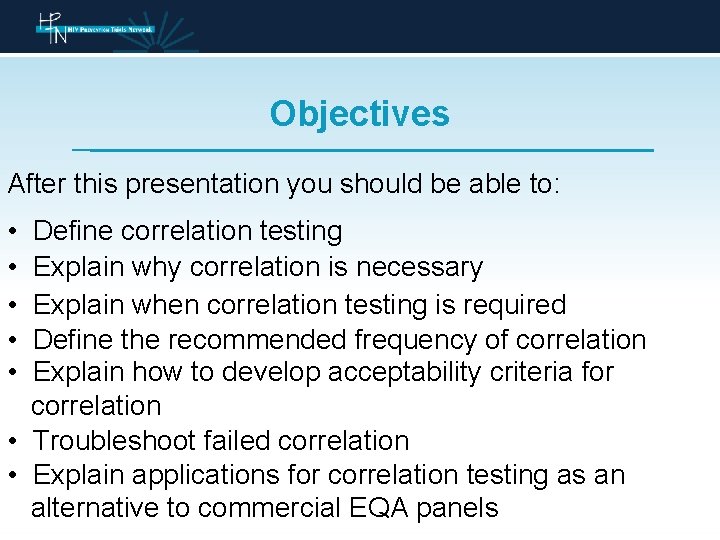 Objectives After this presentation you should be able to: • • • Define correlation