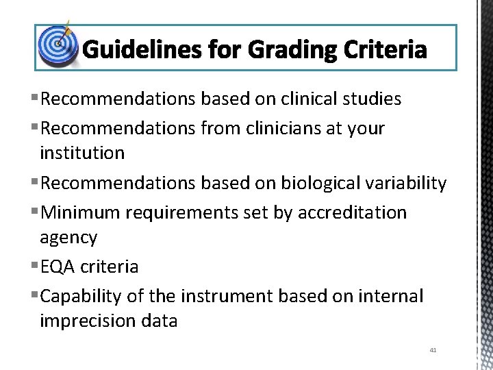  Guidelines for Grading Criteria §Recommendations based on clinical studies §Recommendations from clinicians at