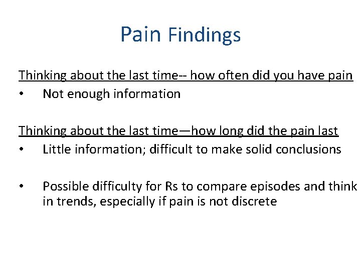 Pain Findings Thinking about the last time-- how often did you have pain •