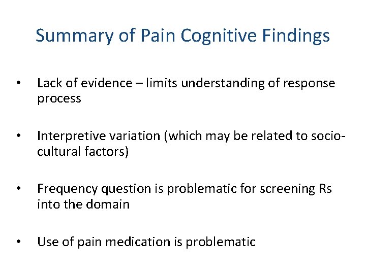Summary of Pain Cognitive Findings • Lack of evidence – limits understanding of response
