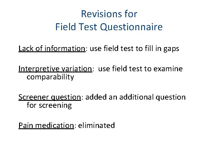 Revisions for Field Test Questionnaire Lack of information: use field test to fill in