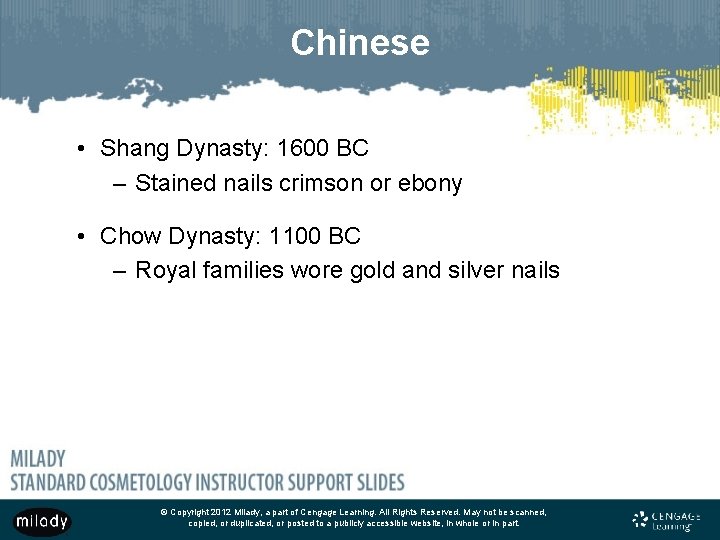 Chinese • Shang Dynasty: 1600 BC – Stained nails crimson or ebony • Chow