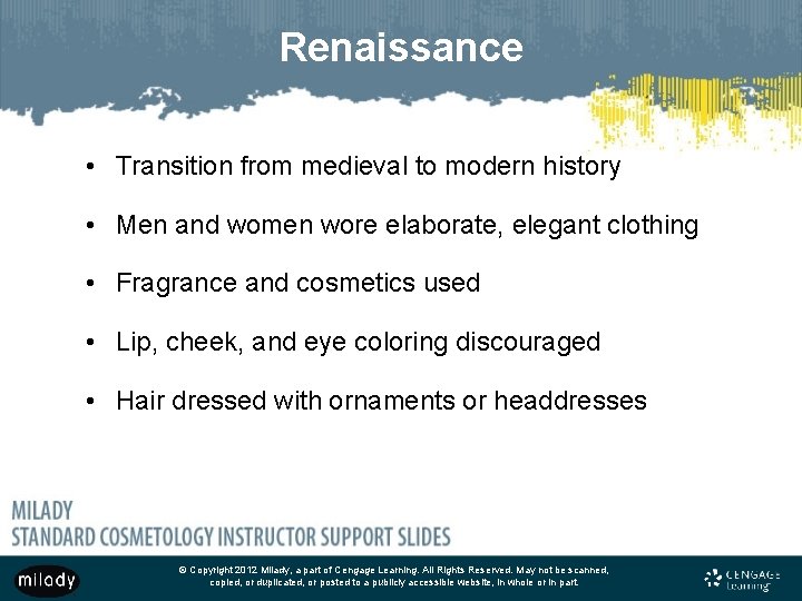 Renaissance • Transition from medieval to modern history • Men and women wore elaborate,