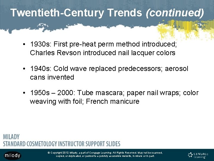 Twentieth-Century Trends (continued) • 1930 s: First pre-heat perm method introduced; Charles Revson introduced