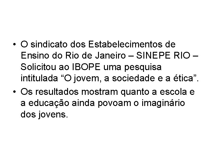 • O sindicato dos Estabelecimentos de Ensino do Rio de Janeiro – SINEPE • O sindicato dos Estabelecimentos de Ensino do Rio de Janeiro – SINEPE
