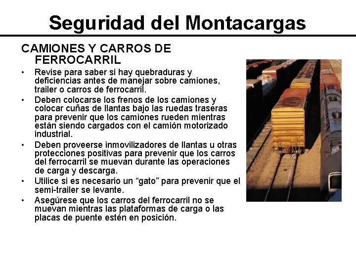 Seguridad del Montacargas CAMIONES Y CARROS DE FERROCARRIL • • • Revise para saber Seguridad del Montacargas CAMIONES Y CARROS DE FERROCARRIL • • • Revise para saber