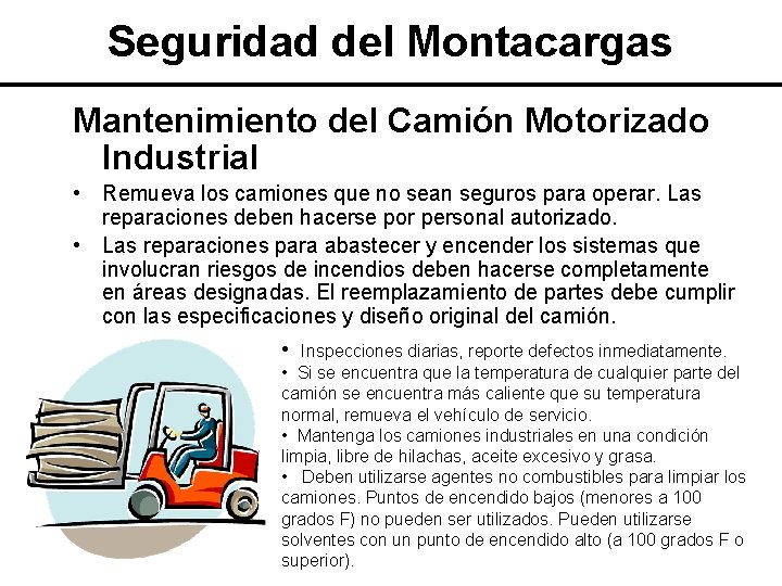 Seguridad del Montacargas Mantenimiento del Camión Motorizado Industrial • Remueva los camiones que no Seguridad del Montacargas Mantenimiento del Camión Motorizado Industrial • Remueva los camiones que no