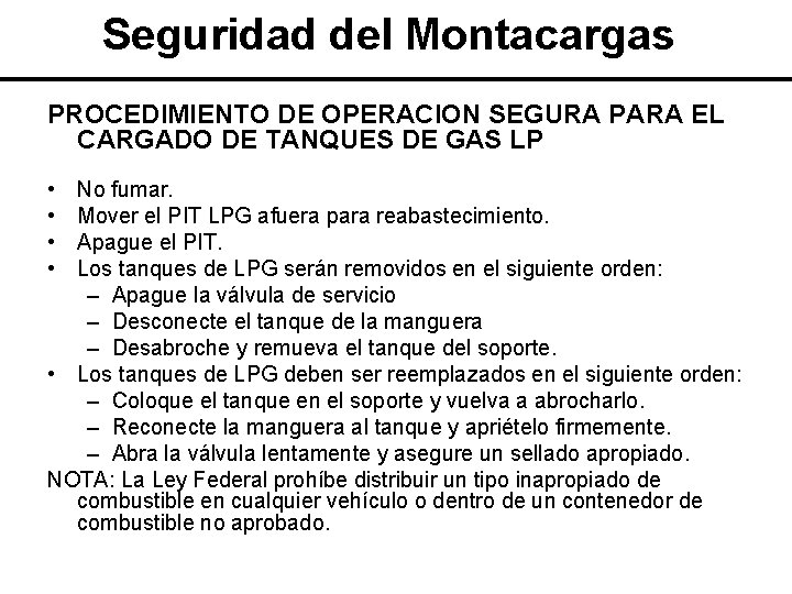 Seguridad del Montacargas PROCEDIMIENTO DE OPERACION SEGURA PARA EL CARGADO DE TANQUES DE GAS Seguridad del Montacargas PROCEDIMIENTO DE OPERACION SEGURA PARA EL CARGADO DE TANQUES DE GAS