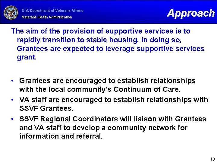 U. S. Department of Veterans Affairs Veterans Health Administration Approach The aim of the