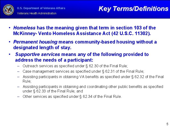 U. S. Department of Veterans Affairs Veterans Health Administration Key Terms/Definitions • Homeless has U. S. Department of Veterans Affairs Veterans Health Administration Key Terms/Definitions • Homeless has