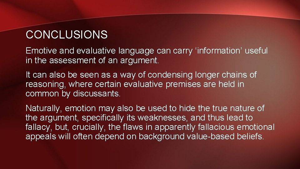 CONCLUSIONS Emotive and evaluative language can carry ‘information’ useful in the assessment of an