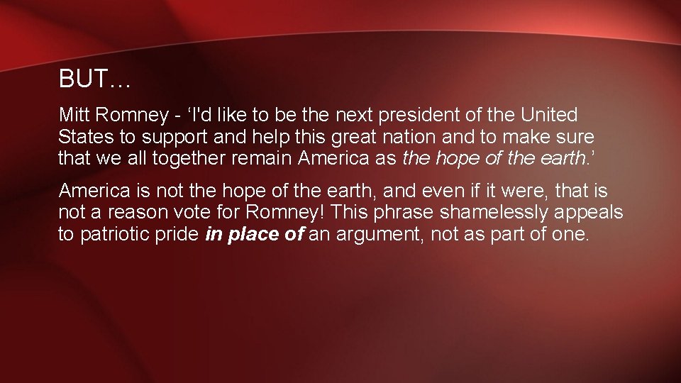 BUT… Mitt Romney - ‘I'd like to be the next president of the United