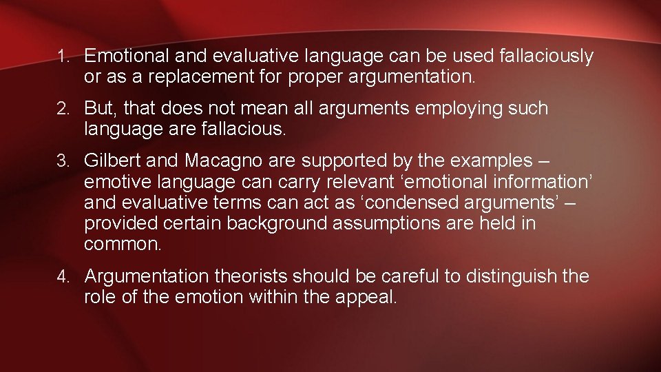 1. Emotional and evaluative language can be used fallaciously or as a replacement for