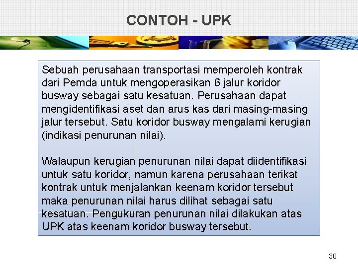 CONTOH - UPK Sebuah perusahaan transportasi memperoleh kontrak dari Pemda untuk mengoperasikan 6 jalur