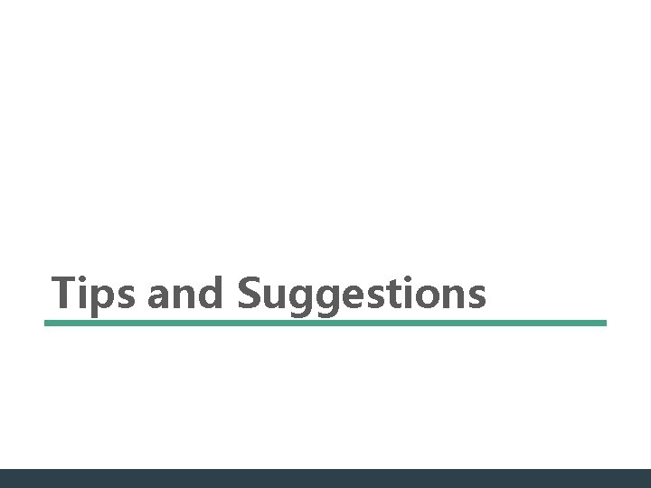 Tips and Suggestions 