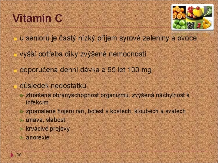 Vitamin C u seniorů je častý nízký příjem syrové zeleniny a ovoce vyšší potřeba