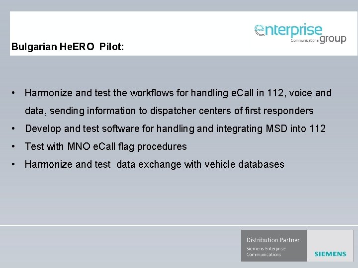  Bulgarian He. ERO Pilot: • Harmonize and test the workflows for handling e.