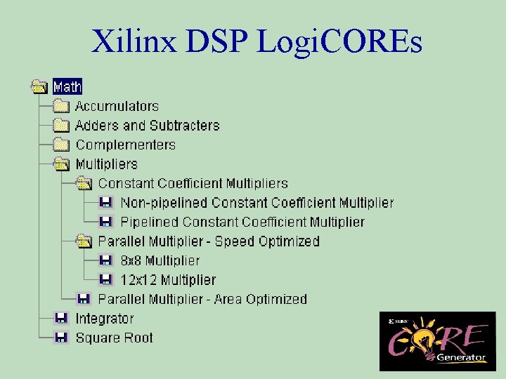 Xilinx DSP Logi. COREs Academy - Xilinx DSP Page 22 