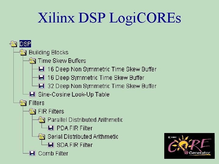 Xilinx DSP Logi. COREs Academy - Xilinx DSP Page 23 