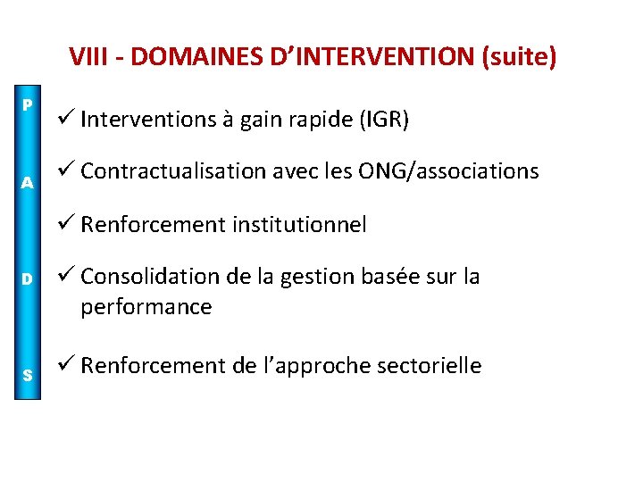 VIII - DOMAINES D’INTERVENTION (suite) P A ü Interventions à gain rapide (IGR) ü