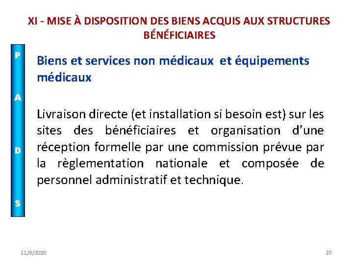 XI - MISE À DISPOSITION DES BIENS ACQUIS AUX STRUCTURES BÉNÉFICIAIRES P Biens et