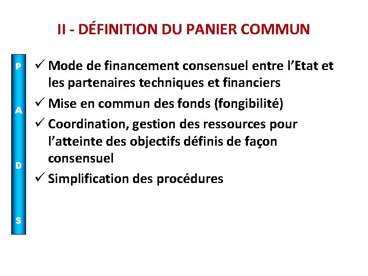 II - DÉFINITION DU PANIER COMMUN P A D S ü Mode de financement