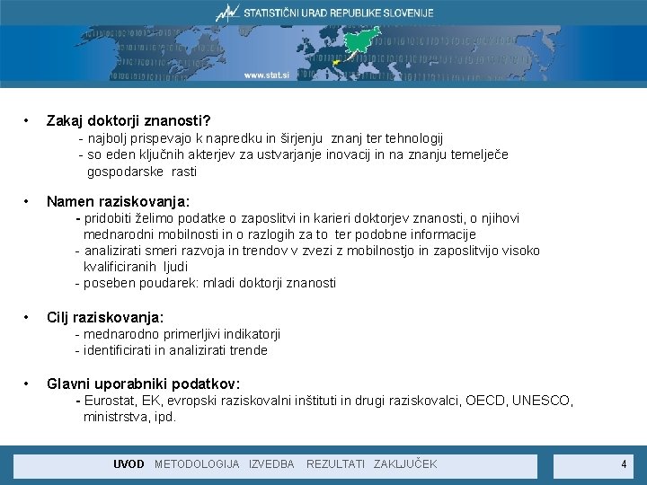  • Zakaj doktorji znanosti? - najbolj prispevajo k napredku in širjenju znanj ter