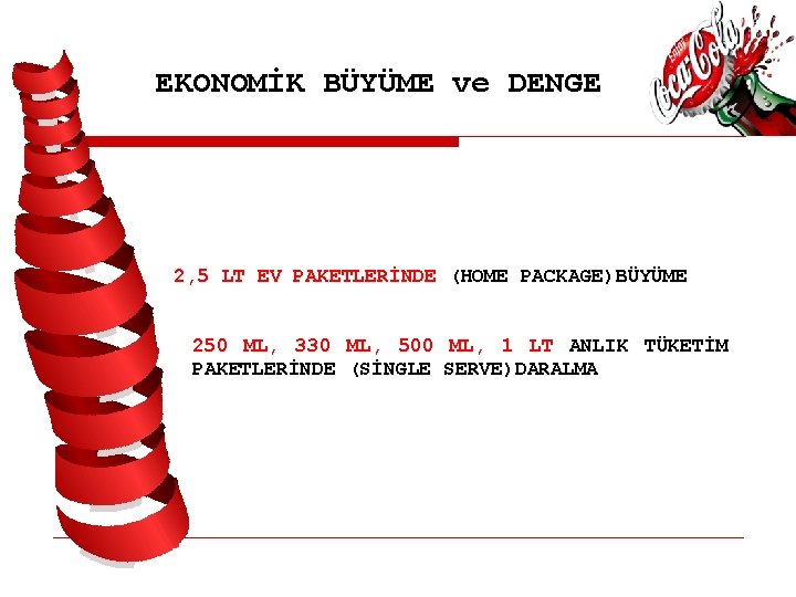 EKONOMİK BÜYÜME ve DENGE 2, 5 LT EV PAKETLERİNDE (HOME PACKAGE)BÜYÜME 250 ML, 330