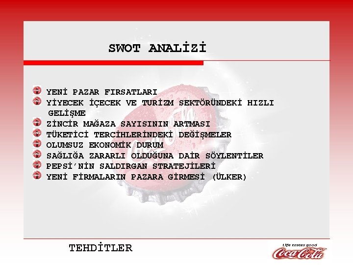 SWOT ANALİZİ YENİ PAZAR FIRSATLARI YİYECEK İÇECEK VE TURİZM SEKTÖRÜNDEKİ HIZLI GELİŞME ZİNCİR MAĞAZA