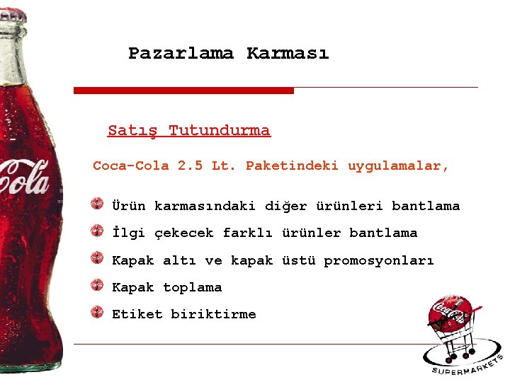 Pazarlama Karması Satış Tutundurma Coca-Cola 2. 5 Lt. Paketindeki uygulamalar, Ürün karmasındaki diğer ürünleri