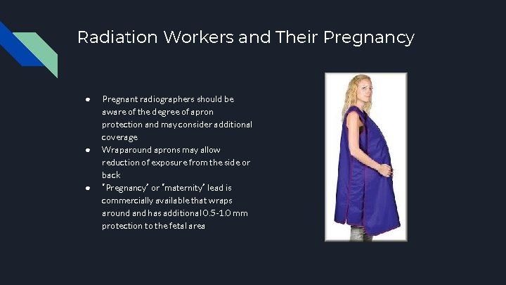 Radiation Workers and Their Pregnancy ● ● ● Pregnant radiographers should be aware of
