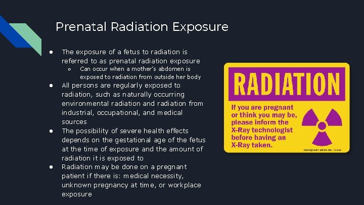 Prenatal Radiation Exposure ● The exposure of a fetus to radiation is referred to