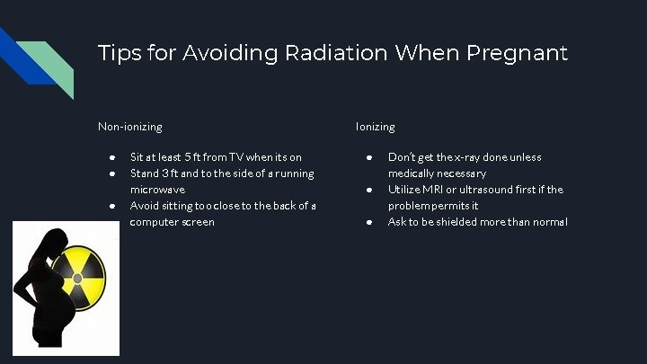 Tips for Avoiding Radiation When Pregnant Non-ionizing ● ● ● Sit at least 5