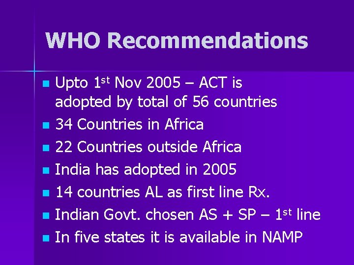 WHO Recommendations Upto 1 st Nov 2005 – ACT is adopted by total of