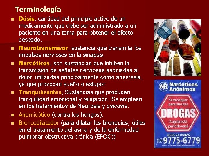  Terminología n n n Dósis, cantidad del principio activo de un medicamento que