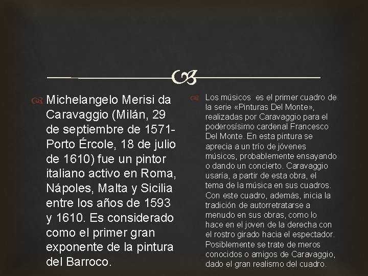  Michelangelo Merisi da Caravaggio (Milán, 29 de septiembre de 1571 Porto Ércole, 18