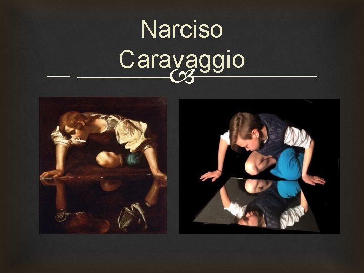 Narciso Caravaggio Narciso Caravaggio