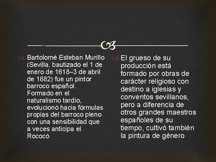  Bartolomé Esteban Murillo (Sevilla, bautizado el 1 de enero de 1618– 3 de