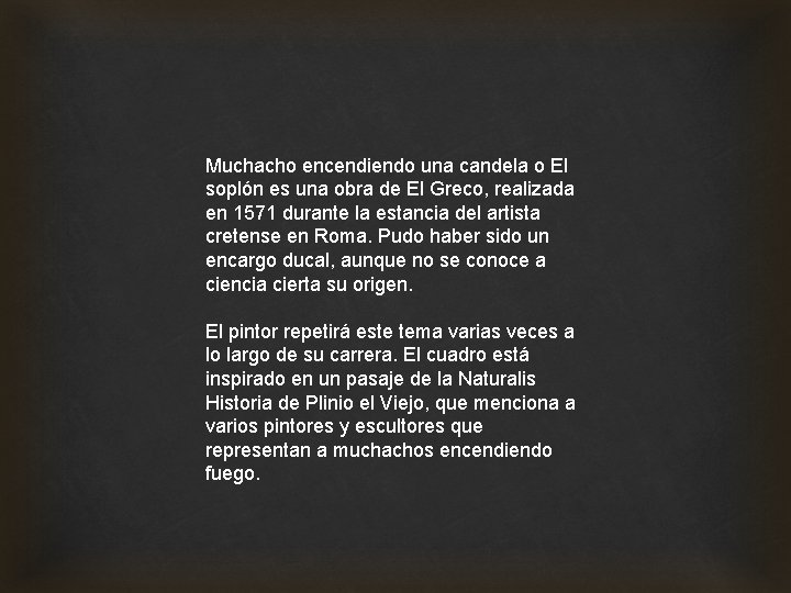 Muchacho encendiendo una candela o El soplón es una obra de El Greco, realizada