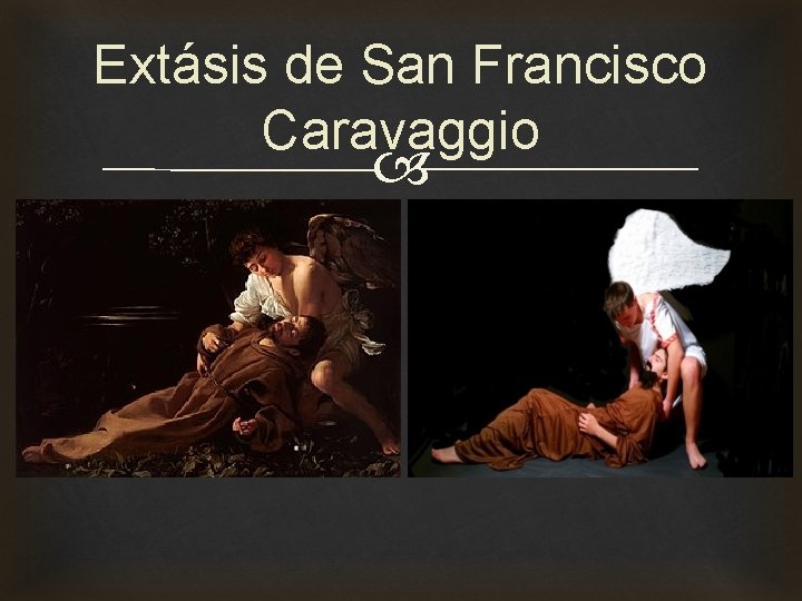 Extásis de San Francisco Caravaggio Extásis de San Francisco Caravaggio