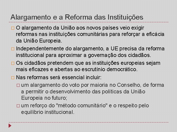 Alargamento e a Reforma das Instituições � O alargamento da União aos novos países